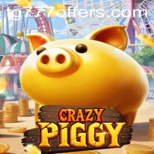 CrazyPiggy: Unveiling the Exciting World of TG777
